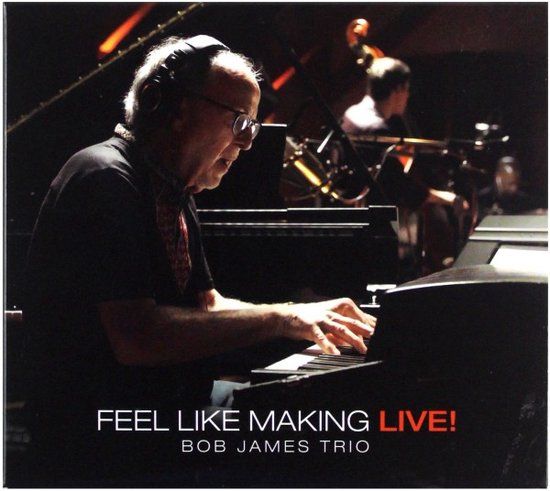 Feel Bob James Trio Feel Like Making Live!