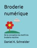 Broderie numérique: De la conception du motif à la broderie machine