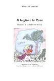 Il Giglio e la Rosa: Romanzo di un Indelebile Amore