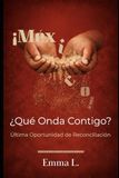 ¡MÉXICO! ¿QUÉ ONDA CONTIGO?: Última Oportunidad De Reconciliación