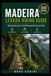 Madeira Levada Hiking Guide: Walking Routes, Trail Planning & Practical Tips