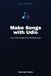 Make Udio Make Songs with Udio: Turn a Text Prompt Into a Finished Track