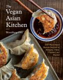 The Vegan Asian Kitchen: 100+ Plant-Based Recipes Inspired by Malaysia, China, Thailand, and Beyond