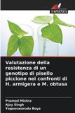 Valutazione OmniScriptum SRL Valutazione della resistenza di un genotipo di pisello piccione nei confronti di H. armigera e M. obtusa
