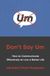 Don't Ebury Edge Don't Say Um: How to Communicate Effectively to Live a Better Life Paperback