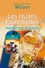 Les huiles essentielles: Médecine d'avenir 9782716316835