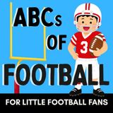 ABCs of Football: A Fun Alphabet Book for Little Football Fans and Future Players
