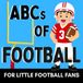 ABCs of Football: A Fun Alphabet Book for Little Football Fans and Future Players