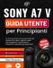 Sony A7 V Guida utente per Principianti
