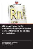 Observations Editions Notre Savoir Observations de la variabilité temporelle des concentrations de radon en intérieur Paperback