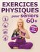 Exercices physiques pour seniors 60+ avec photos pas à pas et vidéos: programme de renforcement musculaire, yoga sur chaise, étirements et gymnastique