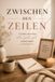 Zwischen Independently Published Zwischen den Zeilen: Für alles, was hinter „Mir geht's gut" wirklich steckt - Reflexionsbuch für Frauen über mentale Erschöpfung, Selbstzweifel, Gedankenkarussell und den Weg zurück zu sich selbst Paperback