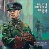 Sonic Rendezvous Dolphin Records Various Artists - Wrap The Green Flag 'Round Me Boys - The Michael Collins Commemorative Centenary Collection (LP)