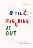 Still GPSR Kontakt Still Figuring It Out: What it really means to be twenty-something Paperback