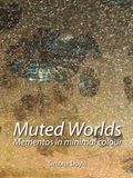 Muted Worlds Mementos in Minimal Colour