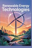 RENEWABLE ENERGY TECHNOLOGIES: solar wind and sustainable power systems for the future