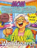 Funny 75th Birthday Word Search for Mom