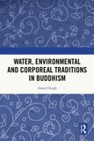 Water, Routledge India Water, Environmental and Corporeal Traditions in Buddhism Paperback