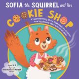 Sofia the Squirrel and Her Cookie Shop: A Heartwarming Picture Book About Creativity, Confidence, and Big Dreams for Kids Ages 3–7 (The Business Forest Series)