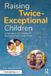 Raising Prufrock Press Raising Twice-Exceptional Children: A Handbook for Parents of Neurodivergent Gifted Kids