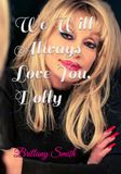 We Dolly We Will Always Love You