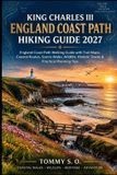 King Charles III England Coast Path Hiking Guide 2027
