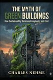 The Myth of Green Buildings