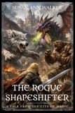 The Rogue Shapeshifter: A Tale From the City of Magic