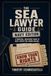The Sea Lawyer Guide: A Practical, Irreverent Guide to Navy Justice for Junior Sailors