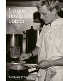 Lo Libri GmbH Lo Que Nos Gusta Comer / Food We Want to Eat