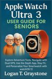 Apple Clearstep Technology Guide: Apple Watch Ultra 3 User Guide For Seniors