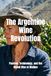 The Argentine Wine Revolution