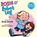 Rosie Libri GmbH Adventures with Rosie- Rosie and Her Robot Leg