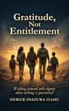 Gratitude, Not Entitlement