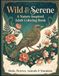 Wild & Serene: A Nature-Inspired Adult Coloring Book Featuring Birds, Flowers, Animals and Mandalas for Relaxation