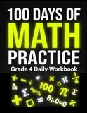 100 Days of Math Practice: Grade 4 Daily Workbook for Ages 9-10 with Mixed Operations, Timed Practice, and Answer Key