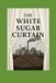 The White Sugar Curtain Paperback