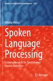 Spoken Springer Studies in Computational Intelligence 1205 - Spoken Language Processing