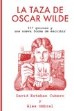 La Oscar Wilde La taza de Oscar Wilde: 117 guiones y una nueva forma de escribir