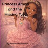 Princess Amari and the Missing Tutu