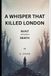 A WHISPER THAT KILLED LONDON: When Guilt Whispered, Death Followed
