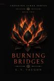 Burning Independently Published Crossing Lines- Burning Bridges Paperback