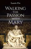 Walking Libri GmbH Walking the Passion with Mary Paperback