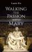 Walking Libri GmbH Walking the Passion with Mary Paperback
