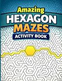 Amazing Hexagon Mazes Activity Book