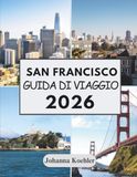 SAN FRANCISCO GUIDA DI VIAGGIO 2026