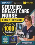 Independent Certified Breast Care Nurse Exam Study Guide 2027-2028