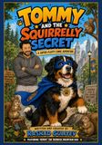 Tommy and the Squirrelly Secret: A Super-Fluffy Comic Adventure