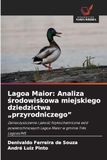 Lagoa Maior: Analiza środowiskowa miejskiego dziedzictwa "przyrodniczego"