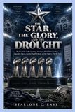THE Independently Published THE STAR, THE GLORY, AND THE DROUGHT